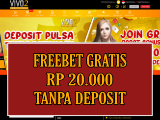 VIVOBETTING2 FREEBET GRATIS RP 20.000 TANPA DEPOSIT