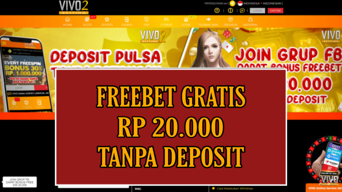 VIVOBETTING2 FREEBET GRATIS RP 20.000 TANPA DEPOSIT