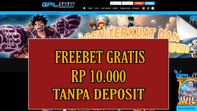 GPL168 FREEBET GRATIS RP 10.000 TANPA DEPOSIT