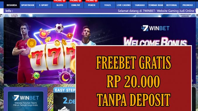 7WINBET FREEBET GRATIS RP 20.000 TANPA DEPOSIT