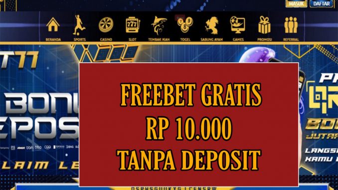 DOT77 FREEBET GRATIS RP 10.000 TANPA DEPOSIT