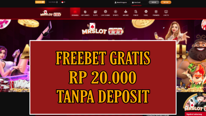 MRSLOT777 FREEBET GRATIS RP 20.000 TANPA DEPOSIT