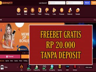 ORANGE77 FREEBET GRATIS RP 20.000 TANPA DEPOSIT