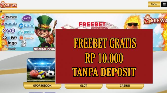 5DEWA FREEBET GRATIS RP 15.000 TANPA DEPOSIT