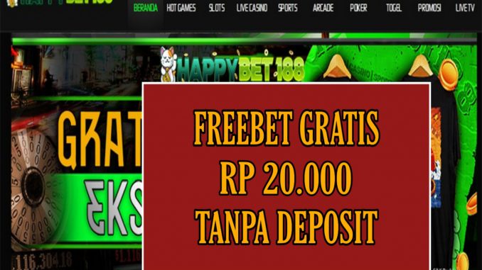 HAPPYBET188 FREEBET GRATIS RP 20.000 TANPA DEPOSIT