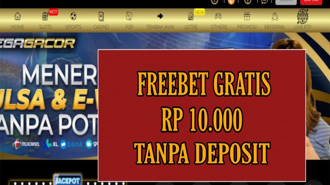 MEGAGACOR FREEBET GRATIS RP 15.000 TANPA DEPOSIT