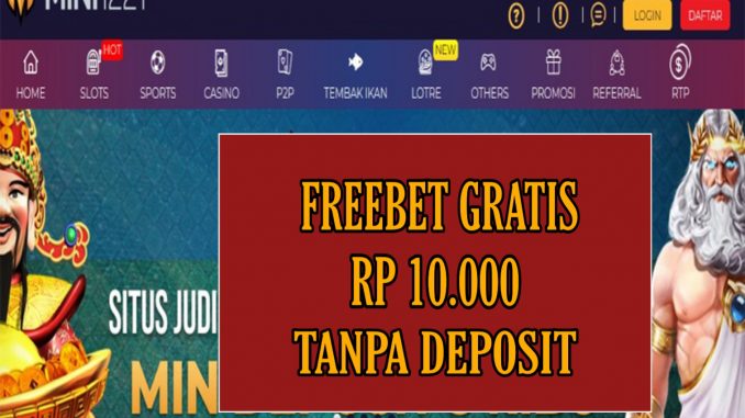 MINI1221 FREEBET GRATIS RP 10.000 TANPA DEPOSIT