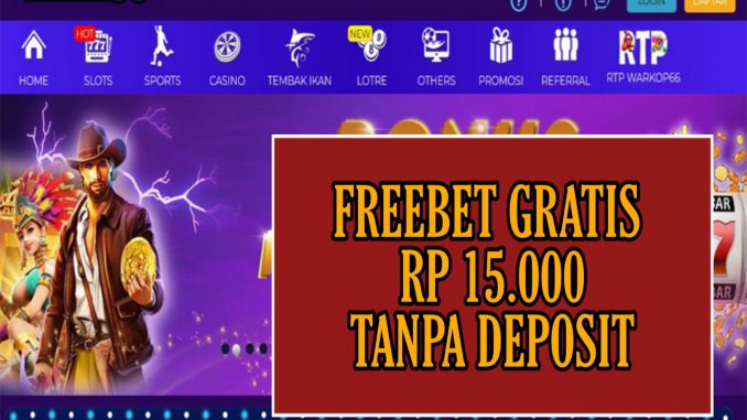 WARKOP66 FREEBET GRATIS RP 15.000 TANPA DEPOSIT