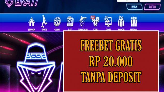 ERA77 FREEBET GRATIS RP 20.000 TANPA DEPOSIT