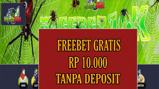 HAMASLOT FREEBET GRATIS RP 10.000 TANPA DEPOSIT