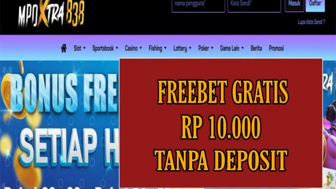 MPOXTRA838 FREEBET GRATIS RP 10.000 TANPA DEPOSIT