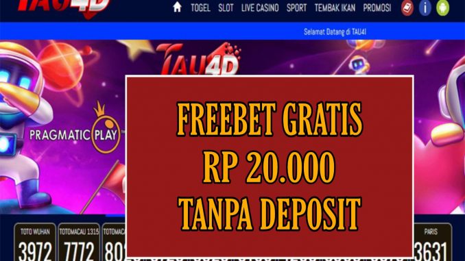 TAU4D FREEBET GRATIS RP 15.000 TANPA DEPOSIT