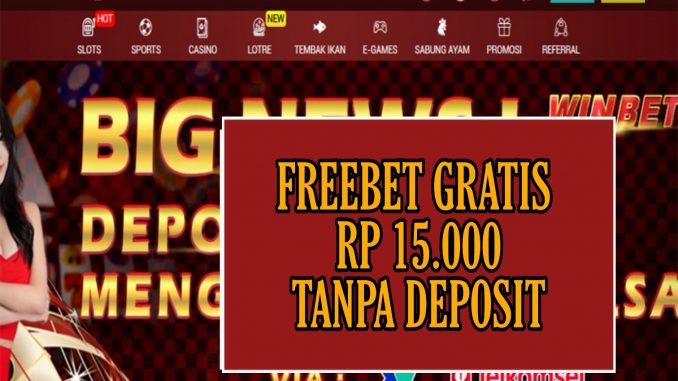 WINBET138 FREEBET GRATIS RP 15.000 TANPA DEPOSIT