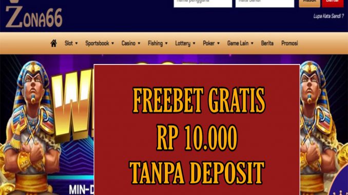 ZONA66 FREEBET GRATIS RP 10.000 TANPA DEPOSIT