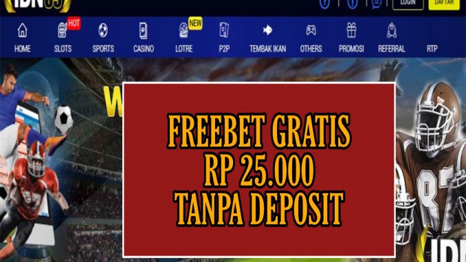 IDN89 FREEBET GRATIS RP 25.000 TANPA DEPOSIT