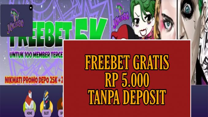 JOKERBO FREEBET GRATIS RP 5.000 TANPA DEPOSIT