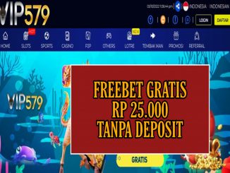 VIP579 FREEBET GRATIS RP 25.000 TANPA DEPOSIT