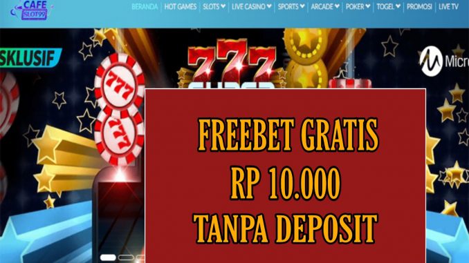 CAFESLOT99 FREEBET GRATIS RP 10.000 TANPA DEPOSIT