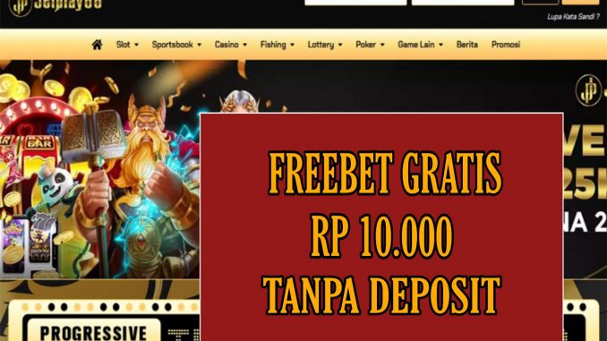 JETPLAY88 FREEBET GRATIS RP 10.000 TANPA DEPOSIT