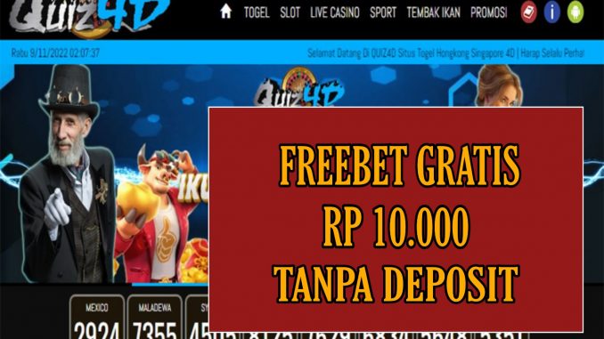 QUIZ4D FREEBET GRATIS RP 10.000 TANPA DEPOSIT