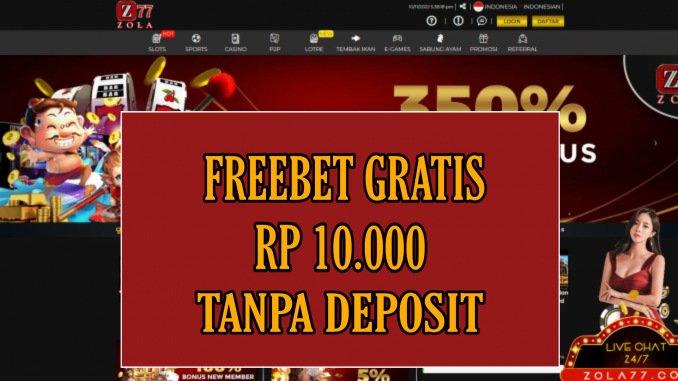 ZOLA77 FREEBET GRATIS RP 10.000 TANPA DEPOSIT