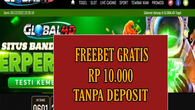 GLOBAL4D FREEBET GRATIS RP 10.000 TANPA DEPOSIT