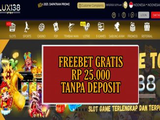 LUX138 FREEBET GRATIS RP 25.000 TANPA DEPOSIT