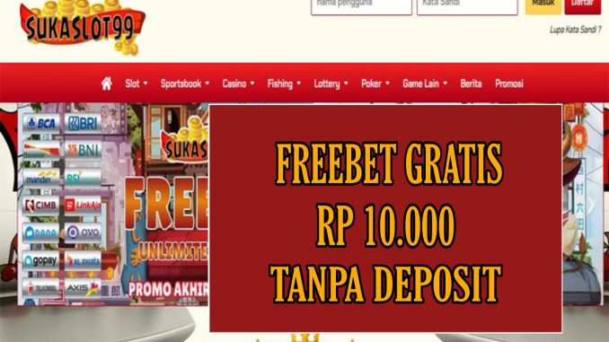 SUKASLOT99 FREEBET GRATIS RP 10.000 TANPA DEPOSIT