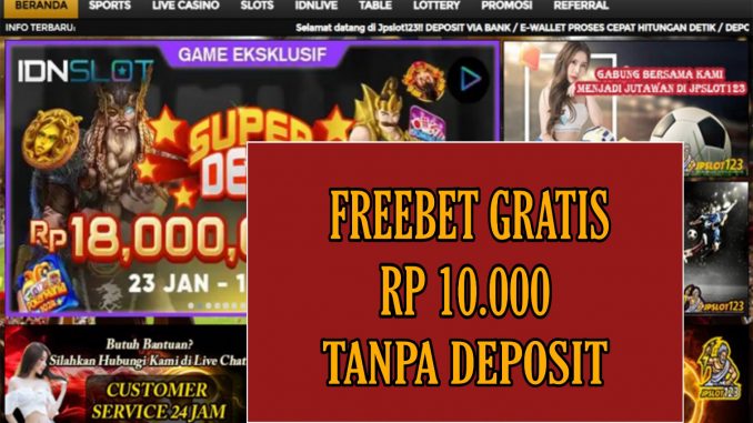 JPSLOT123 FREEBET GRATIS RP 10.000 TANPA DEPOSIT