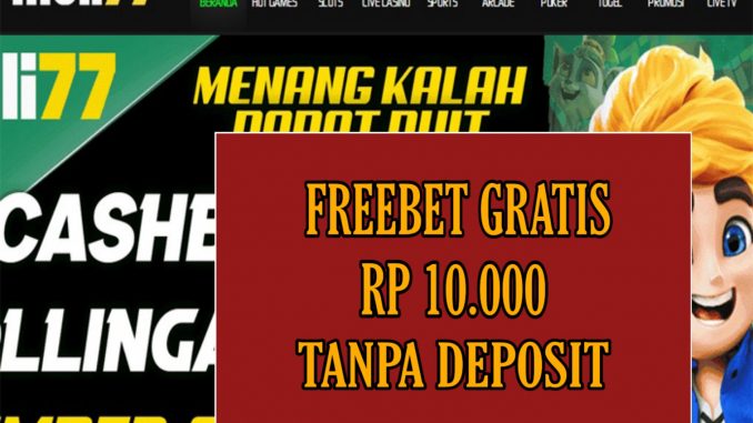 MOLI77 FREEBET GRATIS RP 10.000 TANPA DEPOSIT