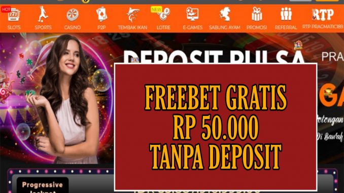 PRAGMATIC189 FREEBET GRATIS RP 50.000 TANPA DEPOSIT