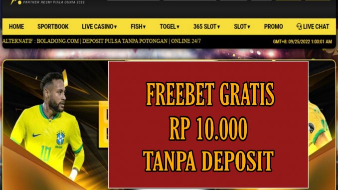 BOLA508 – FREEBET GRATIS RP 10.000 TANPA DEPOSIT