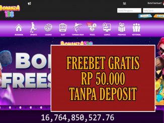 BONANZA138 FREEBET GRATIS RP 50.000 TANPA DEPOSIT