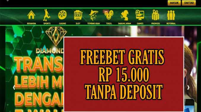 DIAMOND138 – FREEBET GRATIS RP 15.000 TANPA DEPOSIT