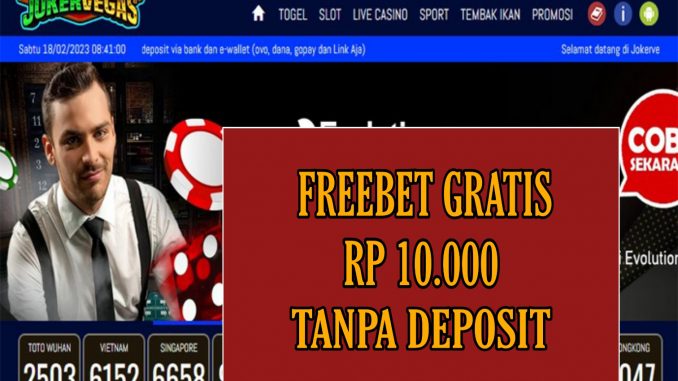 JOKERVEGAS FREEBET GRATIS RP 10.000 TANPA DEPOSIT