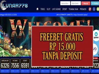 LUNAR778 – FREEBET GRATIS RP 15.000 TANPA DEPOSIT