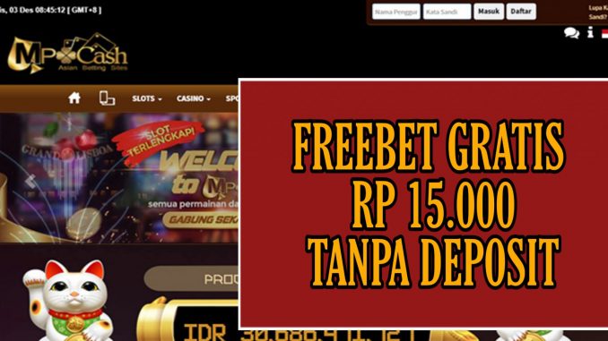 MPOCASH FREEBET GRATIS TANPA DEPOSIT RP 15.000