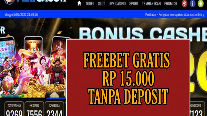 PERIGACOR – FREEBET GRATIS RP 15.000 TANPA DEPOSIT