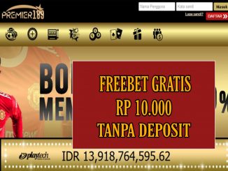 PRREMIER189 – FREEBET GRATIS RP 10.000 TANPA DEPOSIT