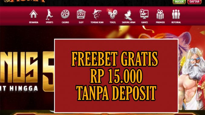 ROMA77 FREEBET GRATIS RP 17.000 TANPA DEPOSIT