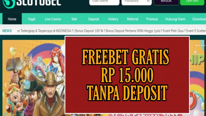 SLOTTOGEL – FREEBET GRATIS RP 15.000 TANPA DEPOSIT